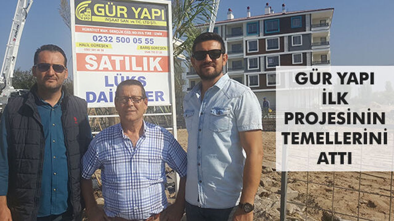 Gür Yapı, ilk projesinin temellerini attı