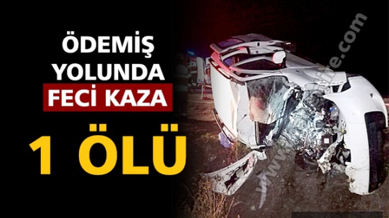Ödemiş yolunda feci kaza: 1 ölü