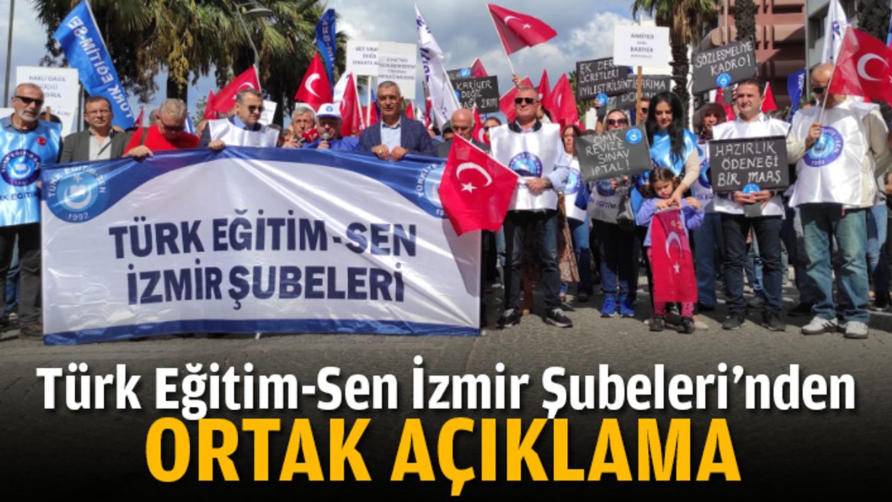 Türk Eğitim Sen İzmir Şubeleri'nden açıklama