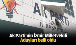 AK Parti İzmir’de vekil adayları belli oldu