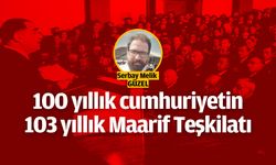 100 yıllık cumhuriyetin 103 yıllık maarif teşkilatı