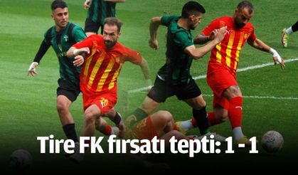 Tire FK, fırsatı tepti: 1-1