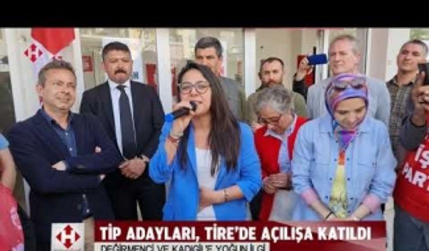 TİP milletvekili adayları, Tire'yi ziyaret etti