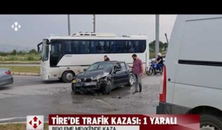 Tire’de trafik kazası