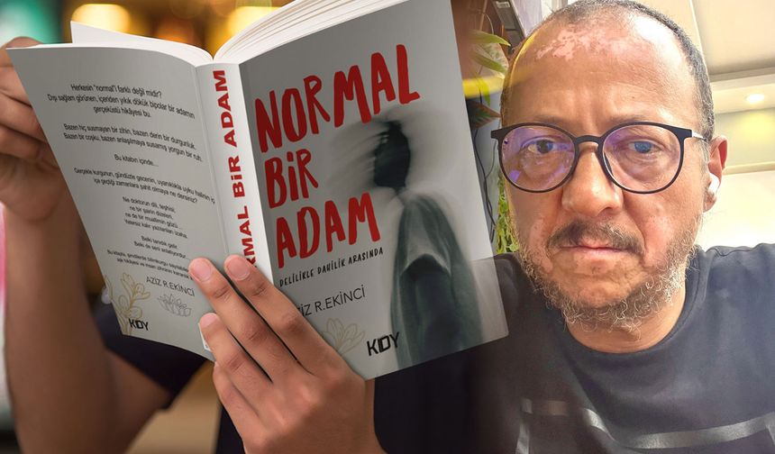 Aziz R. Ekinci, ilk kitabını çıkardı: Normal Bir Adam